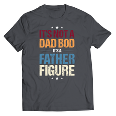 It's Not A Dad Bod, It's A Father Figure.